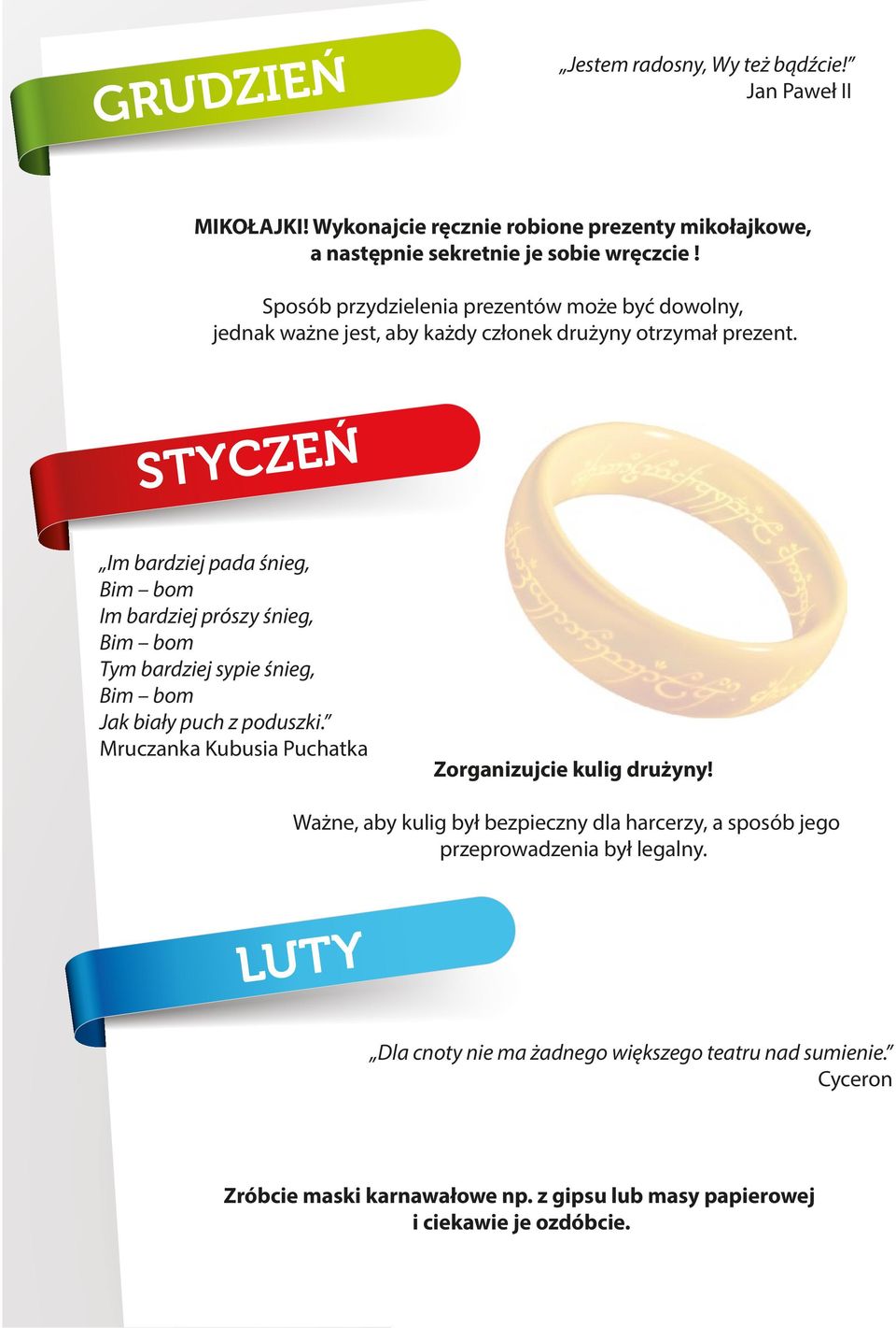 STYCZEŃ Im bardziej pada śnieg, Bim bom Im bardziej prószy śnieg, Bim bom Tym bardziej sypie śnieg, Bim bom Jak biały puch z poduszki.