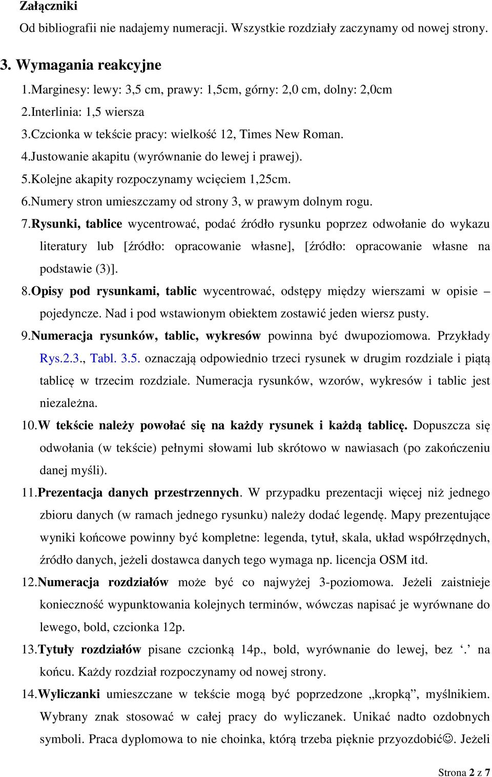 Numery stron umieszczamy od strony 3, w prawym dolnym rogu. 7.