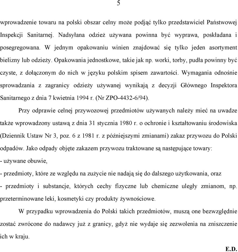 worki, torby, pudła powinny być czyste, z dołączonym do nich w języku polskim spisem zawartości.