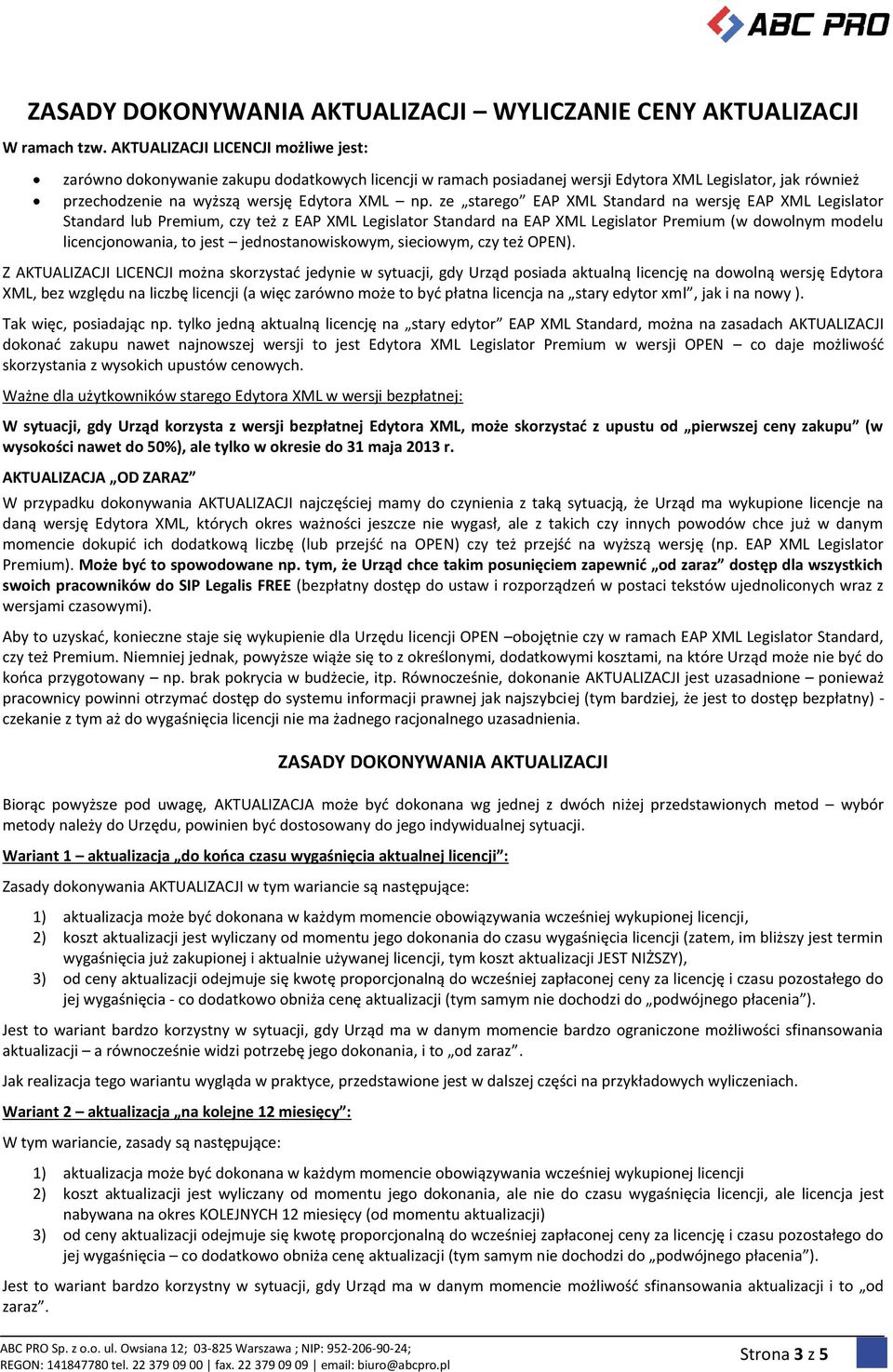 ze starego EAP XML Standard na wersję EAP XML Legislator Standard lub Premium, czy też z EAP XML Legislator Standard na EAP XML Legislator Premium (w dowolnym modelu licencjonowania, to jest