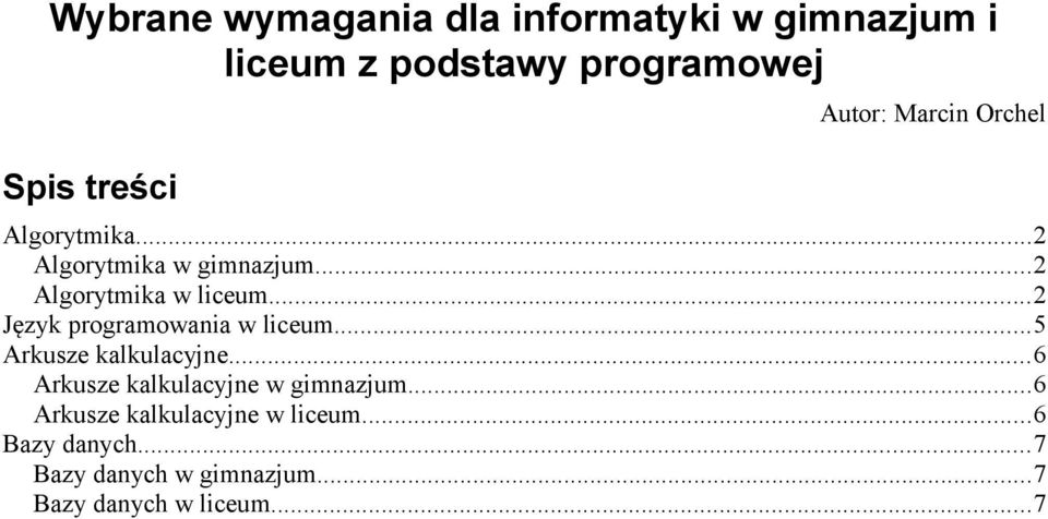 ..2 Język programowania w liceum...5 Arkusze kalkulacyjne...6 Arkusze kalkulacyjne w gimnazjum.