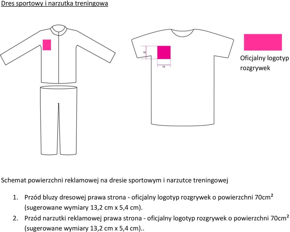 Przód bluzy dresowej prawa strona - oficjalny logotyp rozgrywek o powierzchni 70cm² (sugerowane