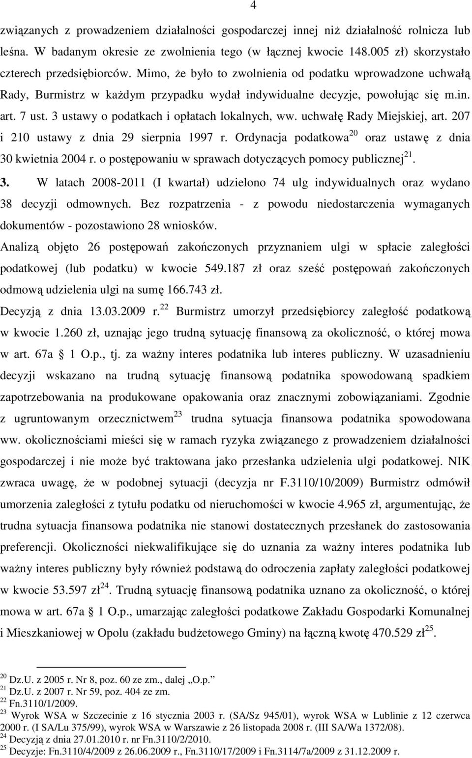 uchwałę Rady Miejskiej, art. 207 i 210 ustawy z dnia 29 sierpnia 1997 r. Ordynacja podatkowa 20 oraz ustawę z dnia 30