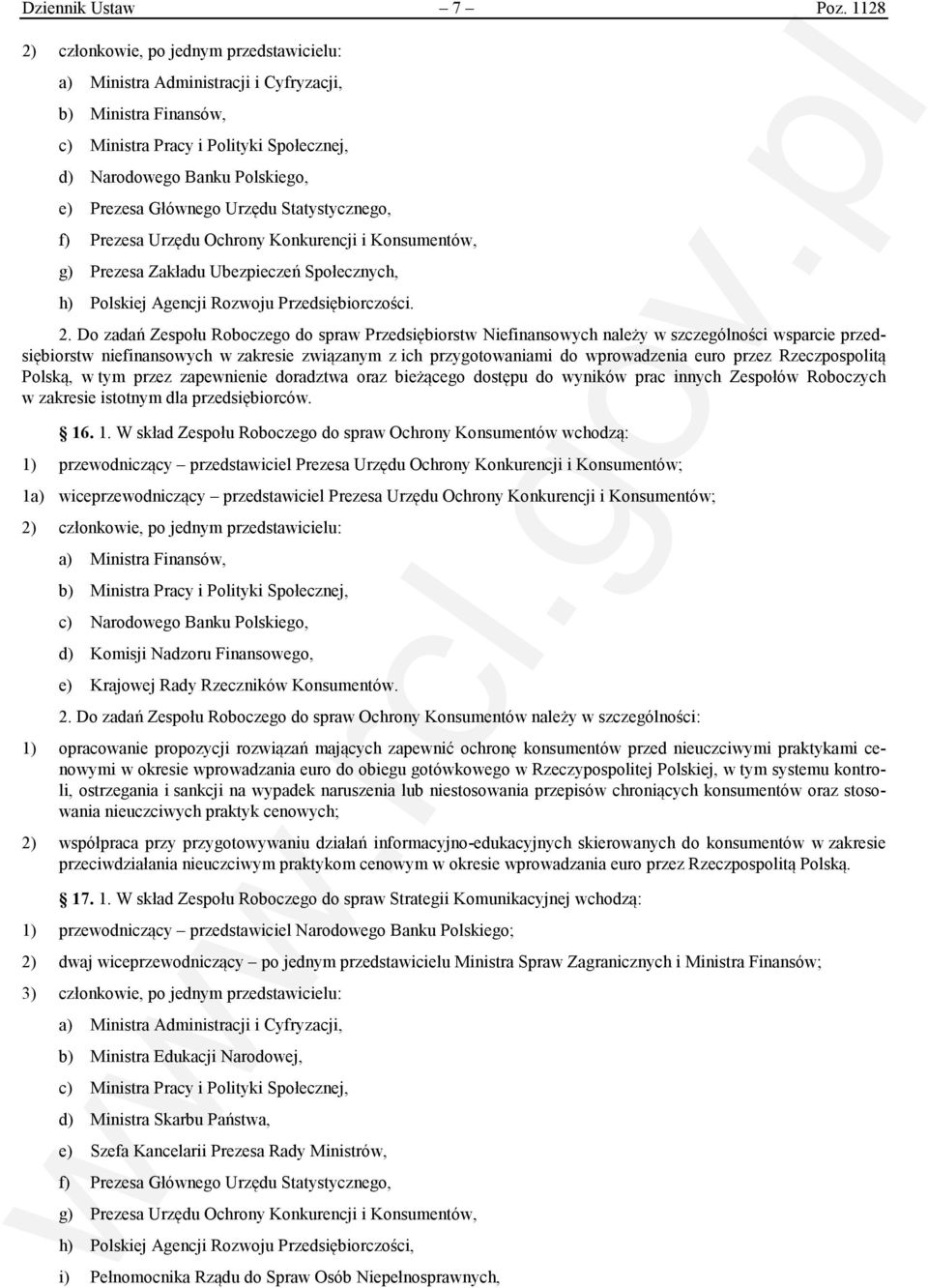 Głównego Urzędu Statystycznego, f) Prezesa Urzędu Ochrony Konkurencji i Konsumentów, g) Prezesa Zakładu Ubezpieczeń Społecznych, h) Polskiej Agencji Rozwoju Przedsiębiorczości. 2.