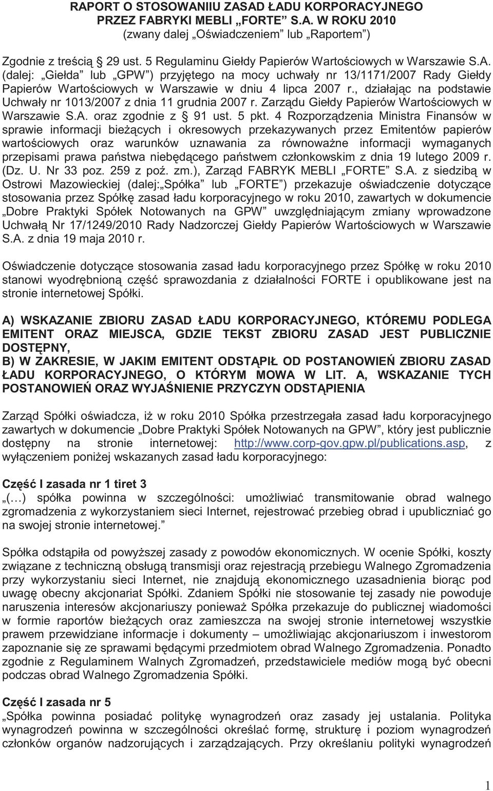 , działaj c na podstawie Uchwały nr 1013/2007 z dnia 11 grudnia 2007 r. Zarz du Giełdy Papierów Warto ciowych w Warszawie S.A. oraz zgodnie z 91 ust. 5 pkt.