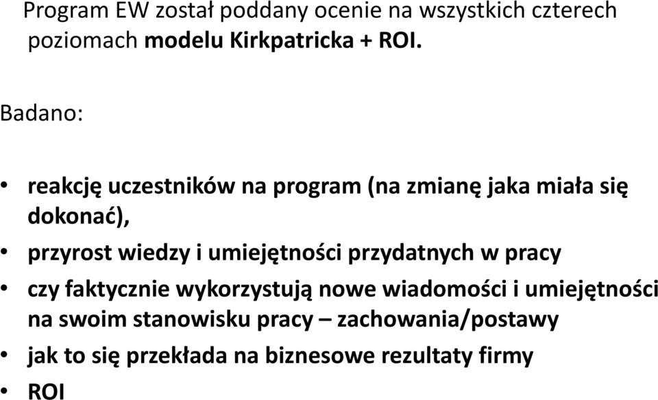 umiejętności przydatnych w pracy czy faktycznie wykorzystują nowe wiadomości i umiejętności