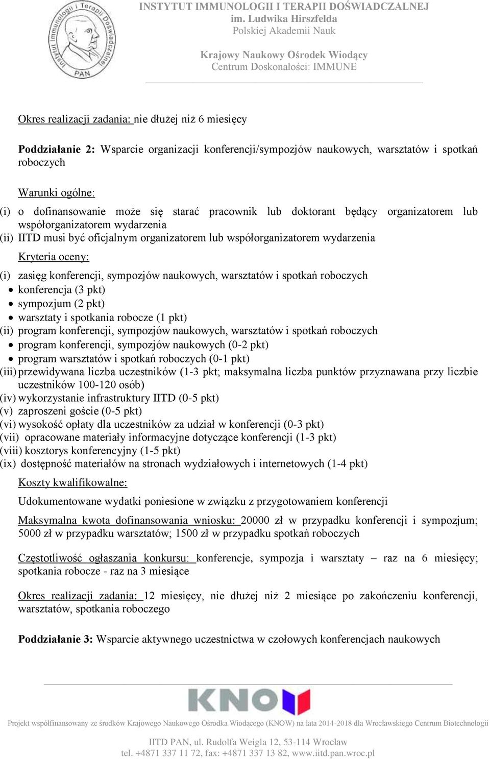 warsztatów i spotkań roboczych konferencja (3 pkt) sympozjum (2 pkt) warsztaty i spotkania robocze (1 pkt) (ii) program konferencji, sympozjów naukowych, warsztatów i spotkań roboczych program