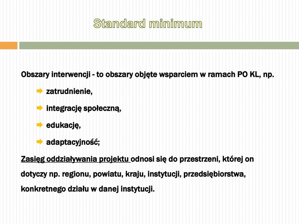 oddziaływania projektu odnosi się do przestrzeni, której on dotyczy np.