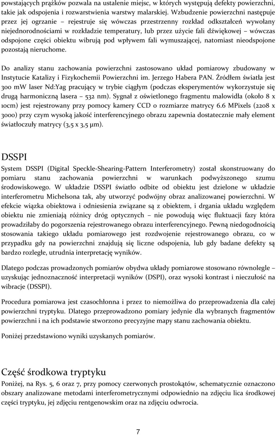 wówczas odspojone części obiektu wibrują pod wpływem fali wymuszającej, natomiast nieodspojone pozostają nieruchome.