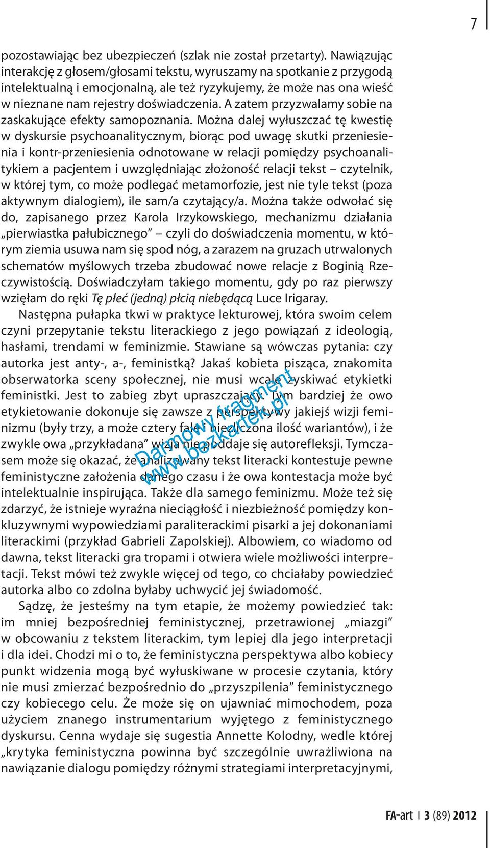 A zatem przyzwalamy sobie na zaskakujące efekty samopoznania.