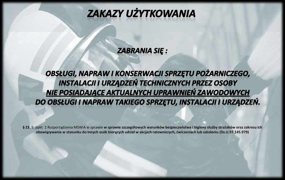 warunków bezpieczeostwa i higieny służby strażaków oraz zakresu