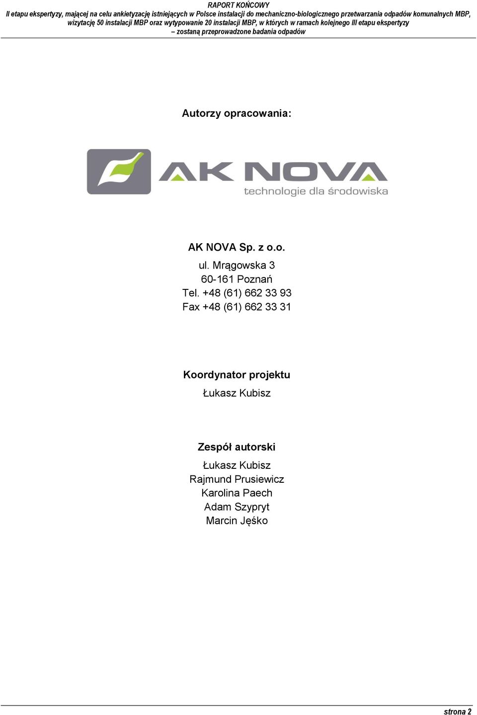 +48 (61) 662 33 93 Fax +48 (61) 662 33 31 Koordynator projektu