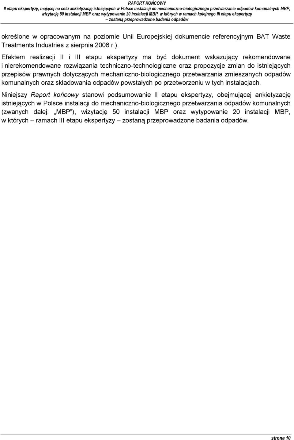 dotyczących mechaniczno-biologicznego przetwarzania zmieszanych odpadów komunalnych oraz składowania odpadów powstałych po przetworzeniu w tych instalacjach.