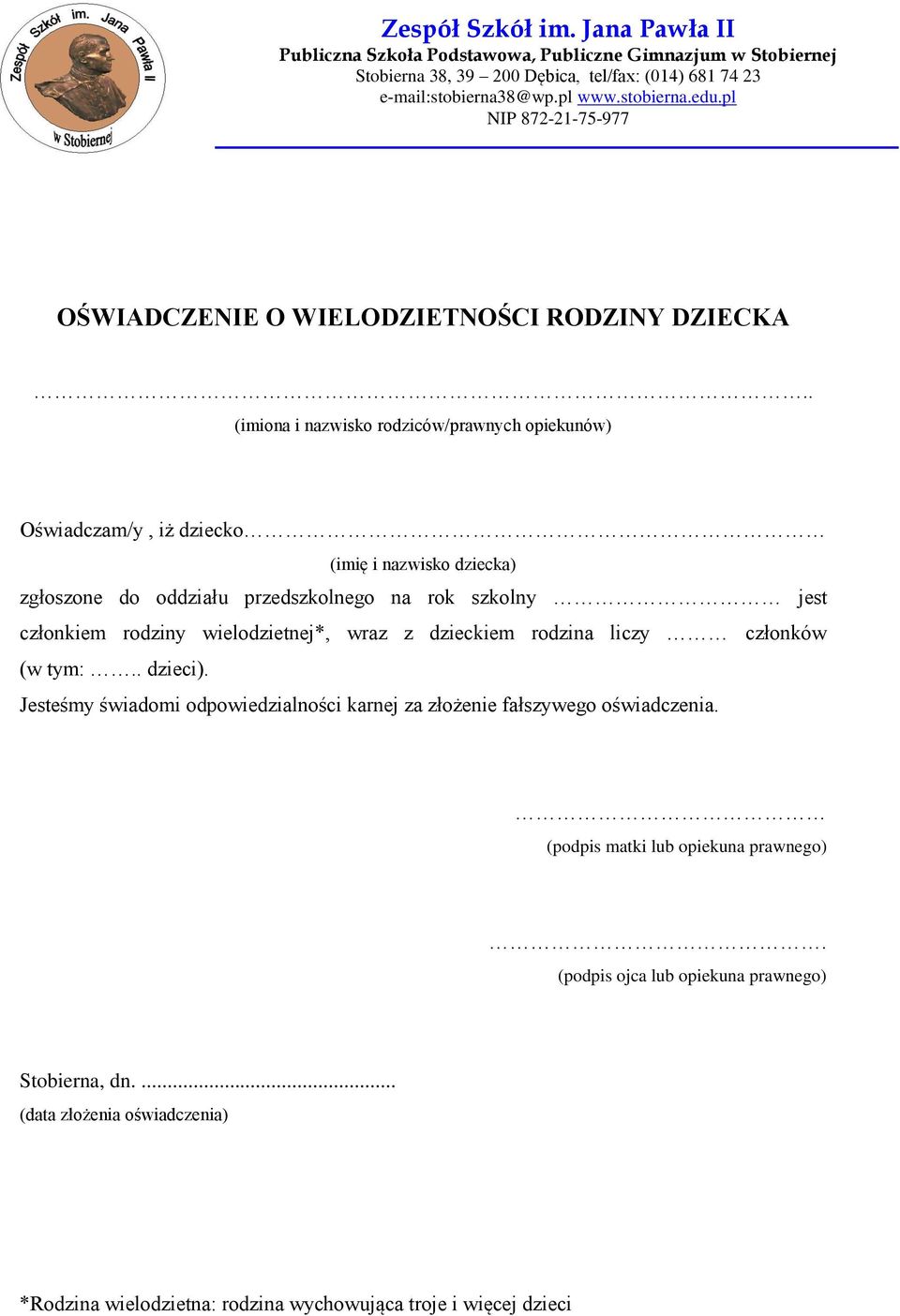 rok szkolny jest członkiem rodziny wielodzietnej*, wraz z dzieckiem rodzina liczy członków (w tym:.. dzieci).