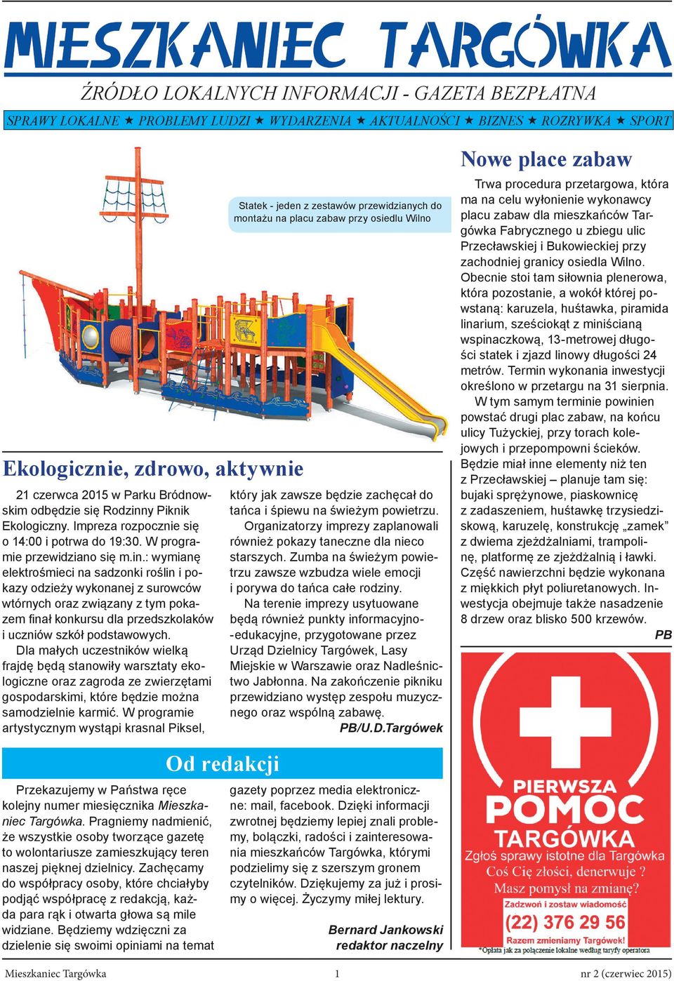 y Piknik Ekologiczny. Impreza rozpocznie się o 14:00 i potrwa do 19:30. W programie przewidziano się m.in.