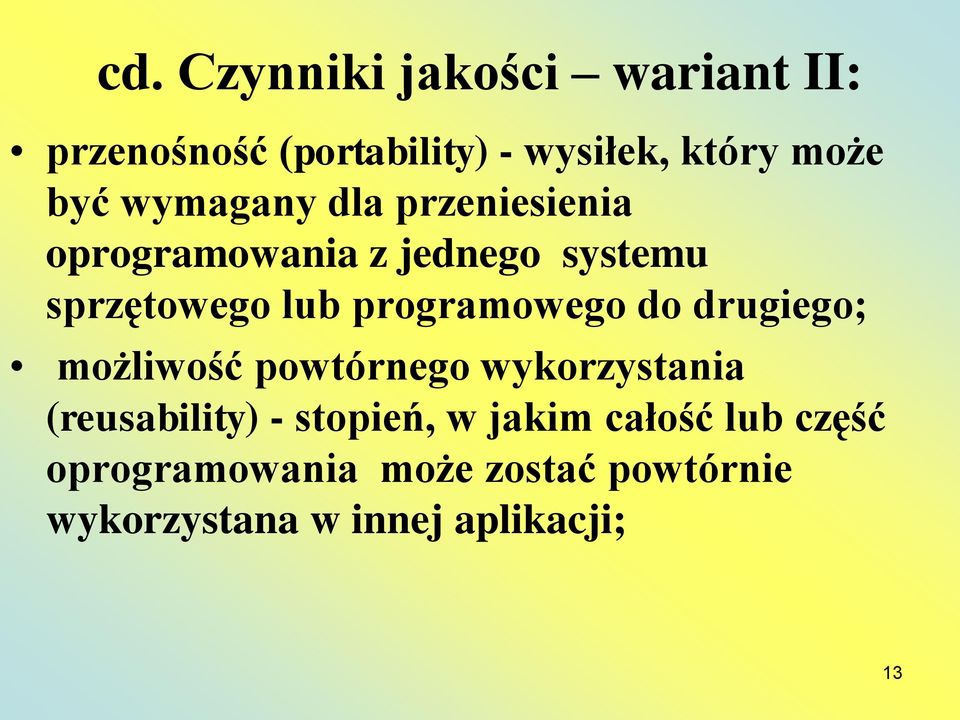 programowego do drugiego; możliwość powtórnego wykorzystania (reusability) - stopień,