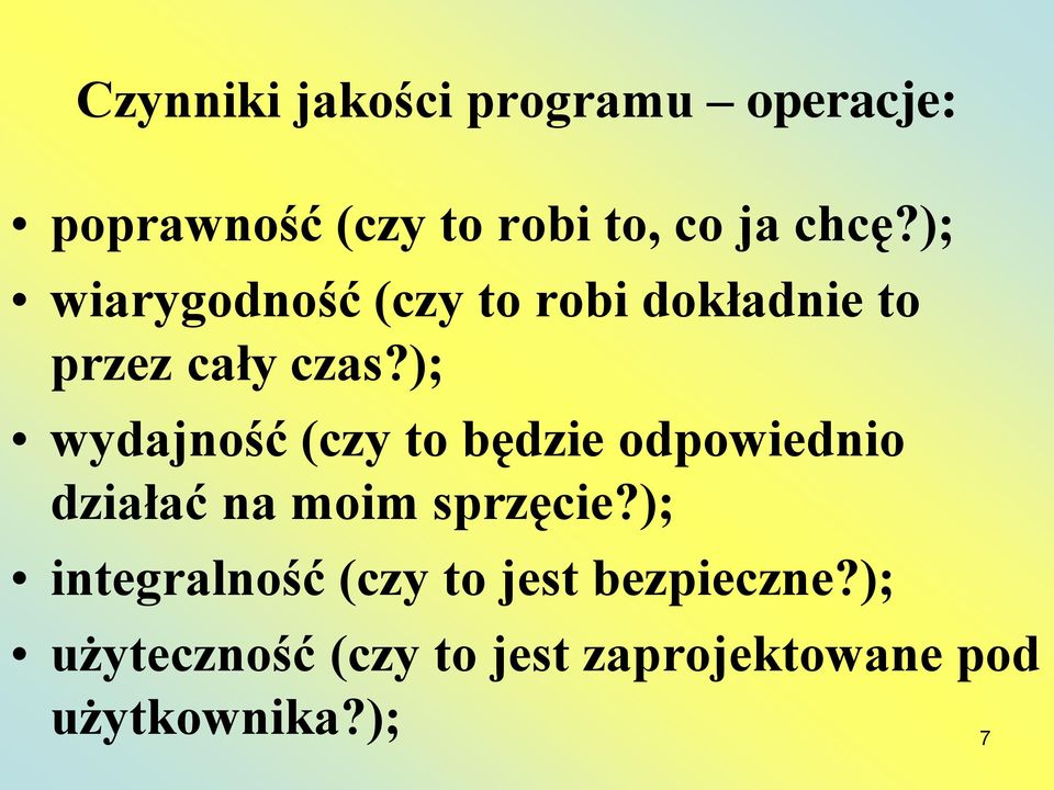 ); wydajność (czy to będzie odpowiednio działać na moim sprzęcie?