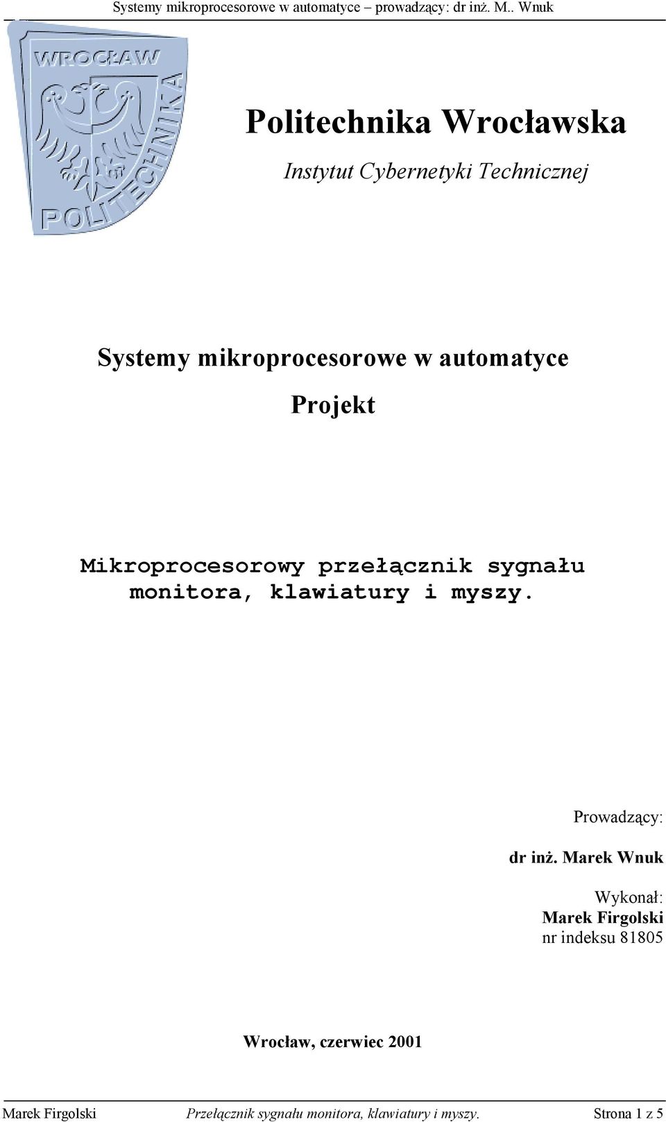 myszy. Prowadzący: dr inż.