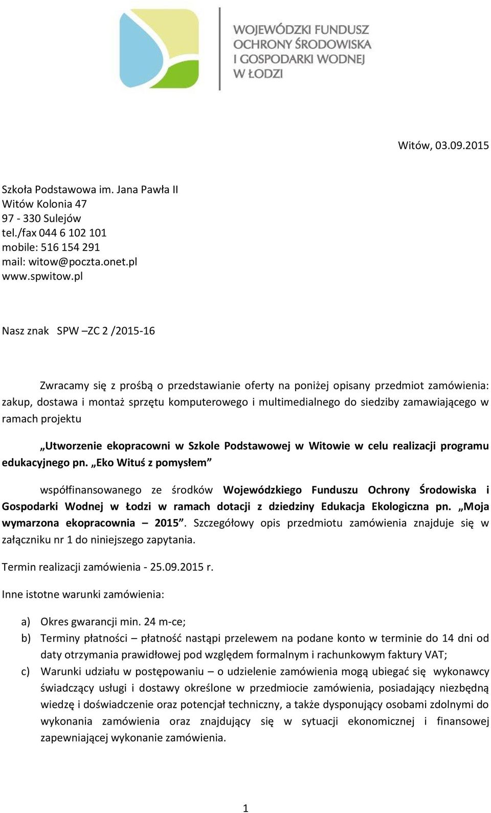 zamawiającego w ramach projektu Utworzenie ekopracowni w Szkole Podstawowej w Witowie w celu realizacji programu edukacyjnego pn.