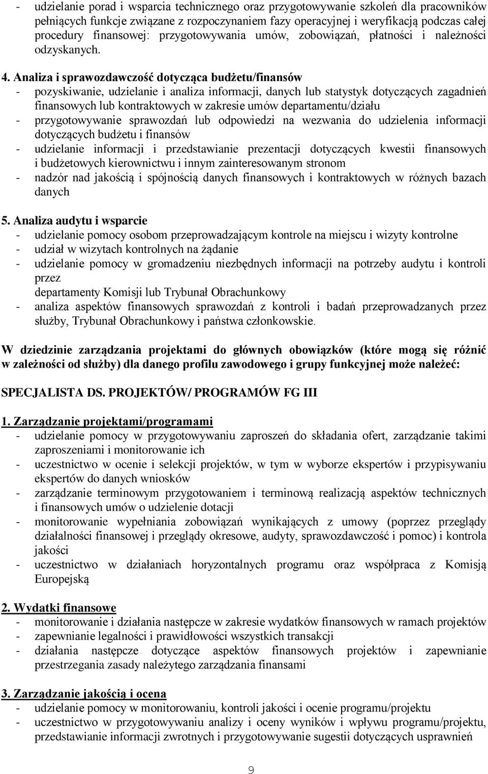 Analiza i sprawozdawczość dotycząca budżetu/finansów - pozyskiwanie, udzielanie i analiza informacji, danych lub statystyk dotyczących zagadnień finansowych lub kontraktowych w zakresie umów