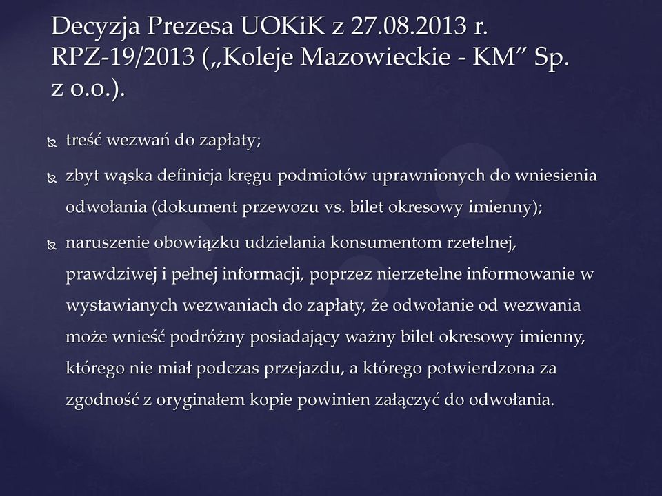 bilet okresowy imienny); naruszenie obowiązku udzielania konsumentom rzetelnej, prawdziwej i pełnej informacji, poprzez nierzetelne informowanie w