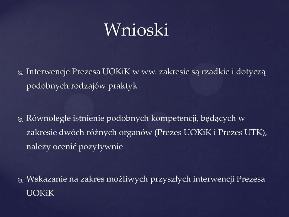 istnienie podobnych kompetencji, będących w zakresie dwóch różnych organów