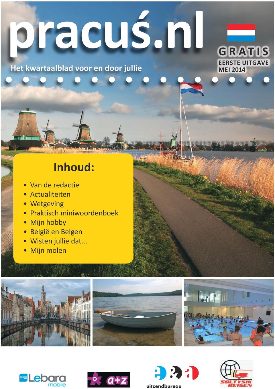 uitgave MEI 2014 Inhoud: Van de redactie Actualiteiten