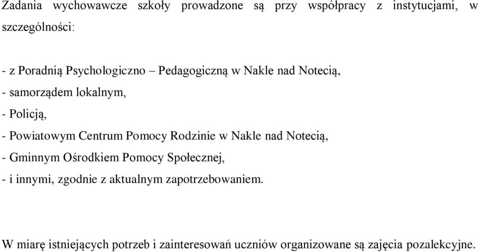 Pomocy Rodzinie w Nakle nad Notecią, - Gminnym Ośrodkiem Pomocy Społecznej, - i innymi, zgodnie z