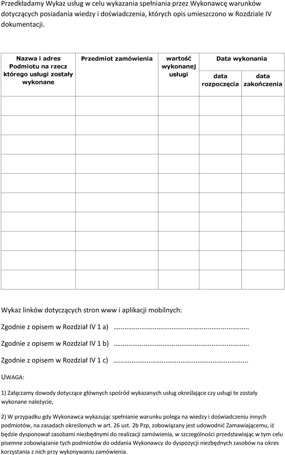 aplikacji mobilnych: Zgodnie z opisem w Rozdział IV 1 a)... Zgodnie z opisem w Rozdział IV 1 b)... Zgodnie z opisem w Rozdział IV 1 c).