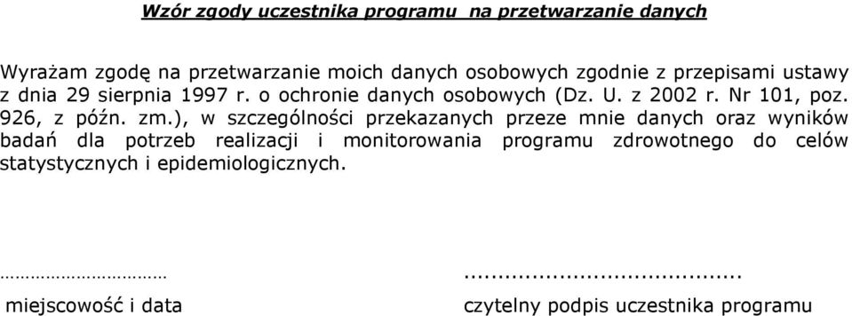 zm.), w szczególności przekazanych przeze mnie danych oraz wyników badań dla potrzeb realizacji i monitorowania