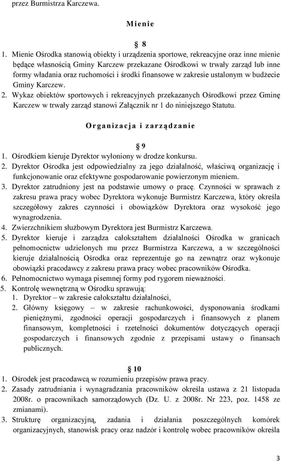 środki finansowe w zakresie ustalonym w budżecie Gminy Karczew. 2.