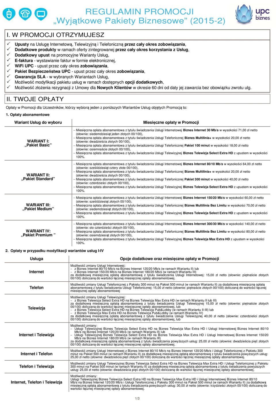 Dodatkowy upust na promocyjne Warianty Usług, E-faktura - wystawianie faktur w formie elektronicznej, WiFi UPC - upust przez cały okres zobowiązania, Pakiet Bezpieczeństwa UPC - upust przez cały