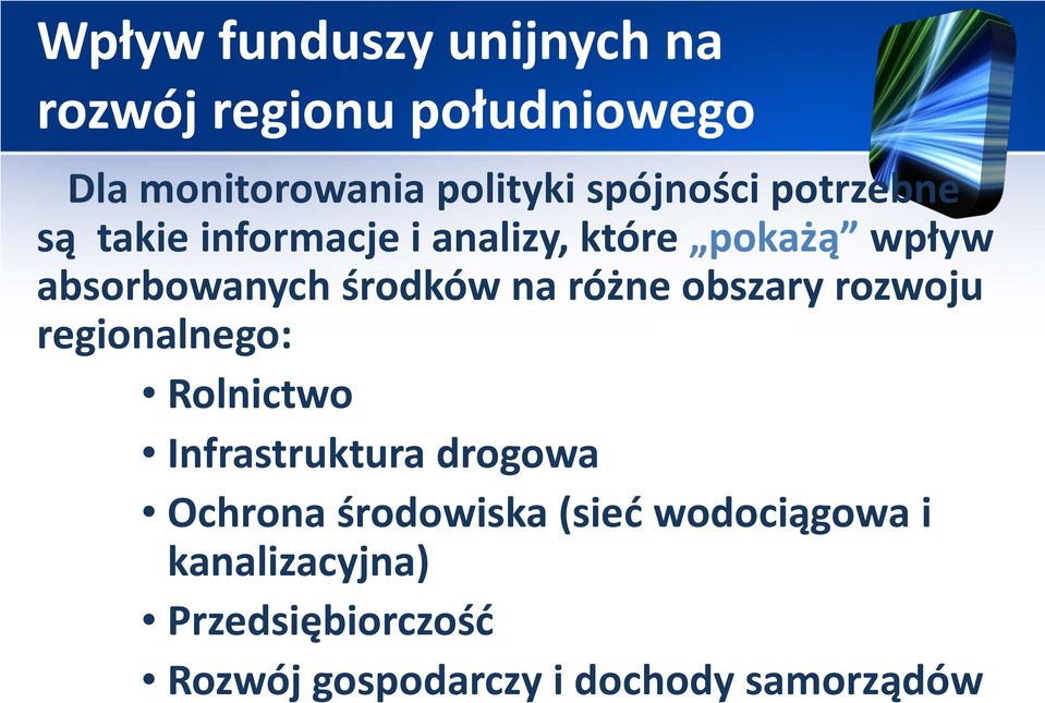 regionalnego: Rolnictwo Infrastruktura drogowa Ochrona środowiska (sieć