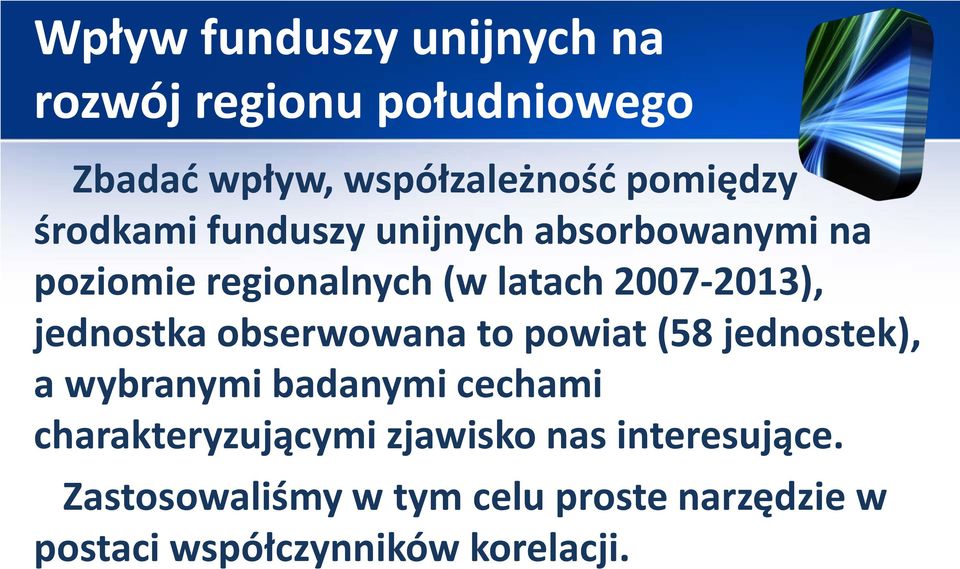 jednostek), a wybranymi badanymi cechami charakteryzującymi zjawisko nas