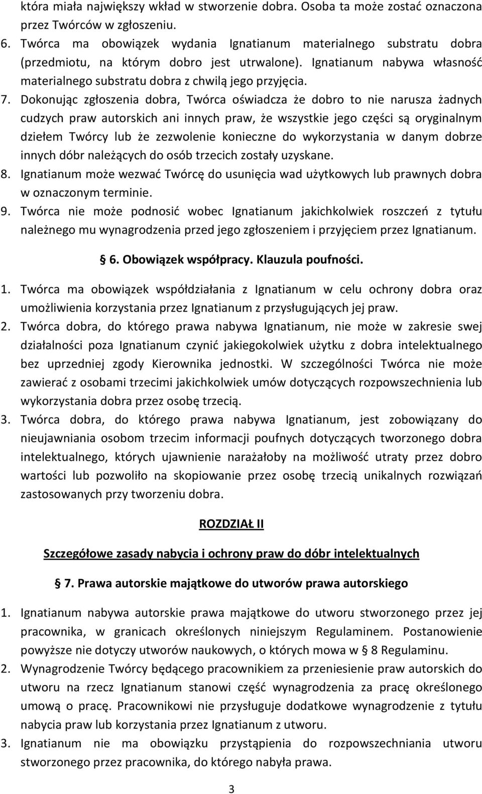 Dokonując zgłoszenia dobra, Twórca oświadcza że dobro to nie narusza żadnych cudzych praw autorskich ani innych praw, że wszystkie jego części są oryginalnym dziełem Twórcy lub że zezwolenie
