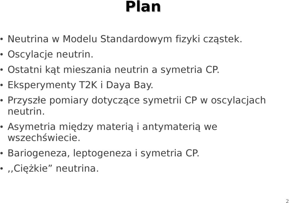 Przyszłe pomiary dotyczące symetrii CP w oscylacjach neutrin.