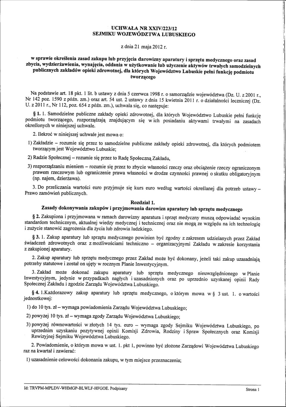 samodzielnych publicznych zakładów opieki zdrowotnej, dla których Województwo Lubuskie pełni funkcję podmiotu tworzącego Na podstawie art. 18 pkt. l lit. b ustawy z dnia 5 czerwca 1998 r.