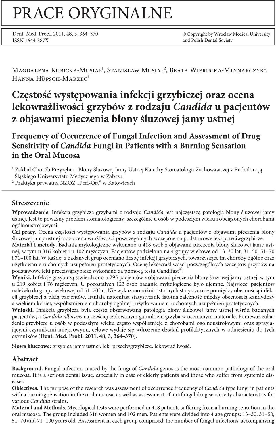 występowania infekcji grzybiczej oraz ocena lekowrażliwości grzybów z rodzaju u pacjentów z objawami pieczenia błony śluzowej jamy ustnej Frequency of Occurrence of Fungal Infection and Assessment of