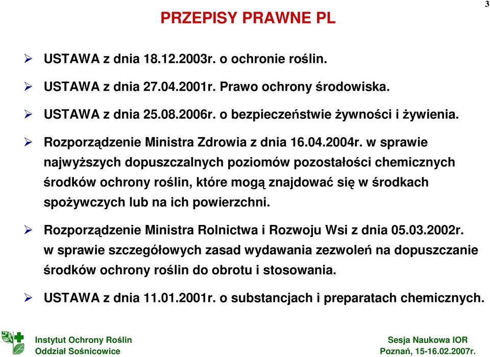 w sprawie najwyŝszych dopuszczalnych poziomów pozostałości chemicznych środków ochrony roślin, które mogą znajdować się w środkach spoŝywczych lub na ich