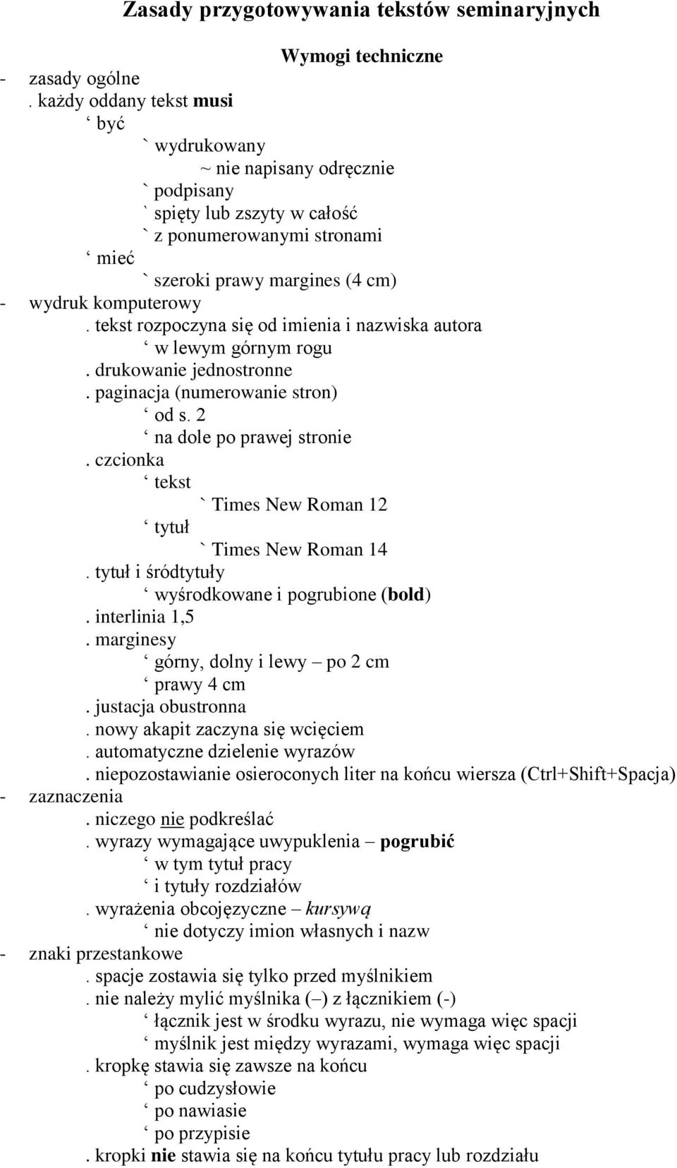 tekst rozpoczyna się od imienia i nazwiska autora w lewym górnym rogu. drukowanie jednostronne. paginacja (numerowanie stron) od s. 2 na dole po prawej stronie.