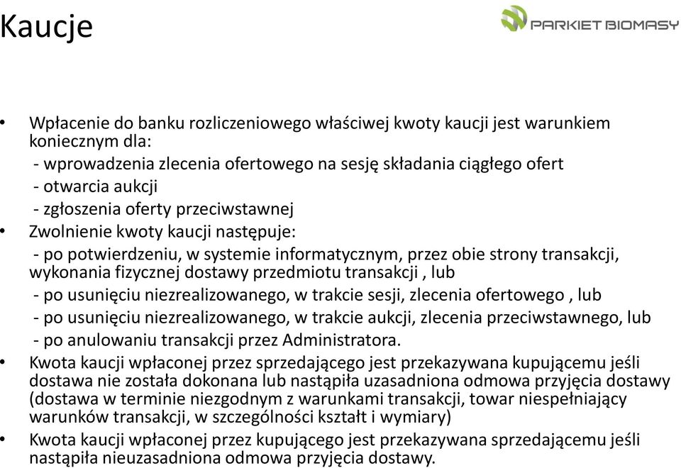 usunięciu niezrealizowanego, w trakcie sesji, zlecenia ofertowego, lub - po usunięciu niezrealizowanego, w trakcie aukcji, zlecenia przeciwstawnego, lub - po anulowaniu transakcji przez