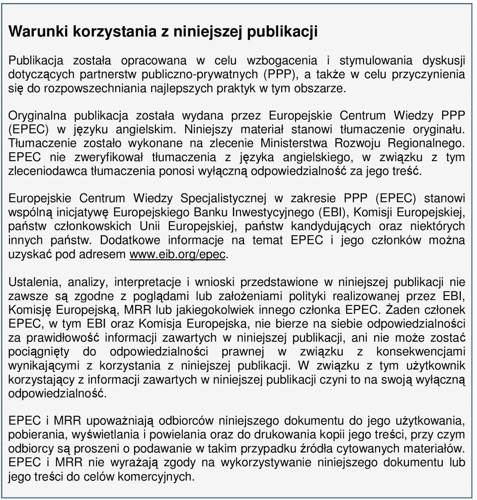 Tłumaczenie zstał wyknane na zlecenie Ministerstwa Rzwju Reginalneg.