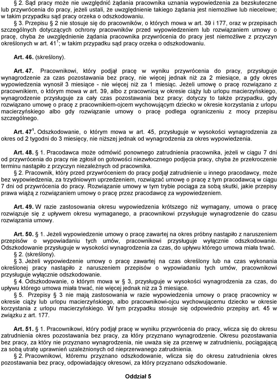 39 i 177, oraz w przepisach szczególnych dotyczących ochrony pracowników przed wypowiedzeniem lub rozwiązaniem umowy o pracę, chyba że uwzględnienie żądania pracownika przywrócenia do pracy jest