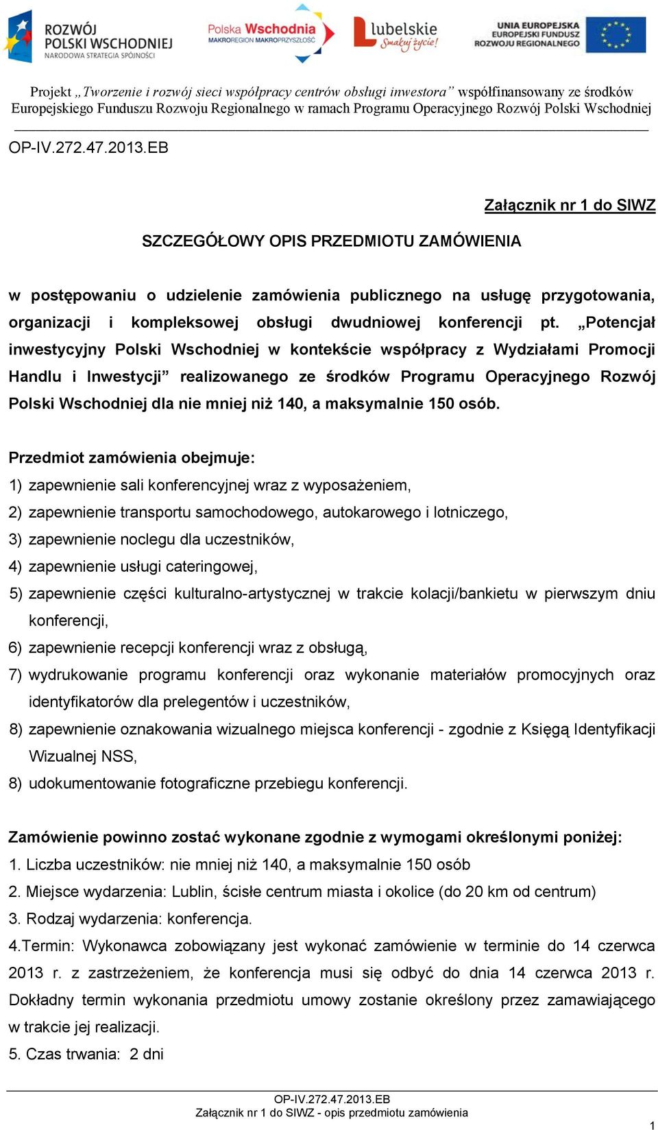 140, a maksymalnie 150 osób.