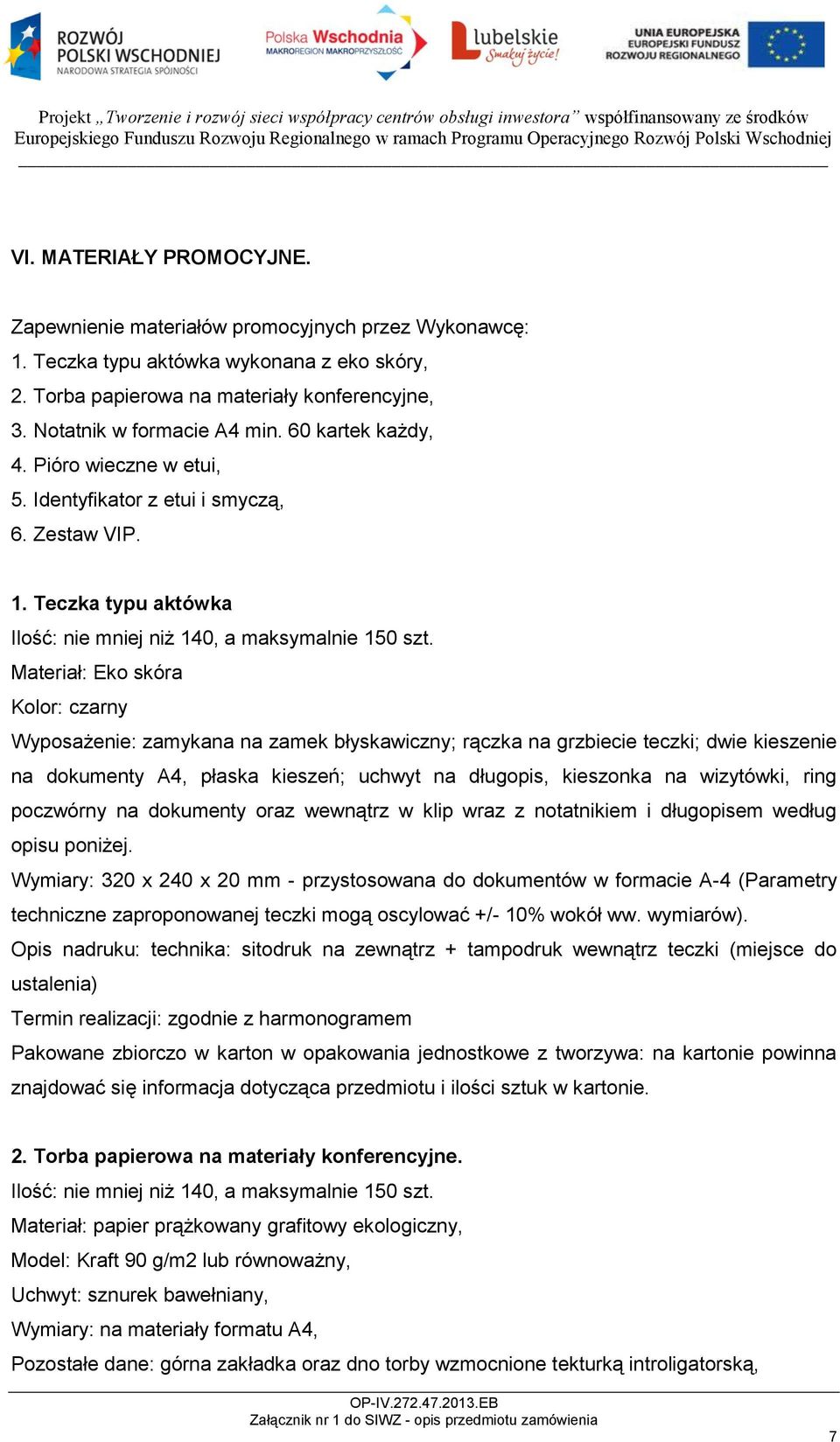 Teczka typu aktówka Materiał: Eko skóra Kolor: czarny Wyposażenie: zamykana na zamek błyskawiczny; rączka na grzbiecie teczki; dwie kieszenie na dokumenty A4, płaska kieszeń; uchwyt na długopis,