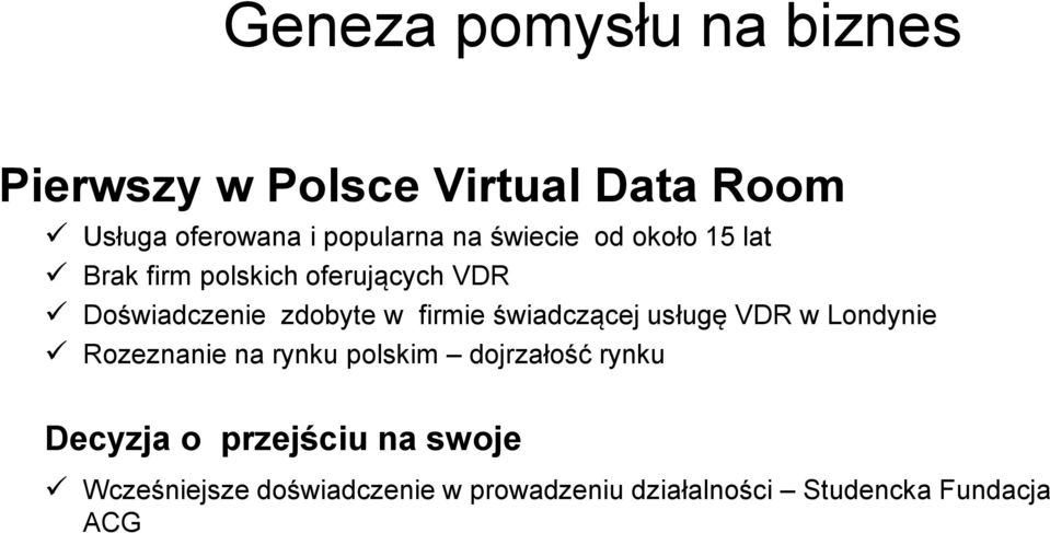 firmie świadczącej usługę VDR w Londynie Rozeznanie na rynku polskim dojrzałość rynku