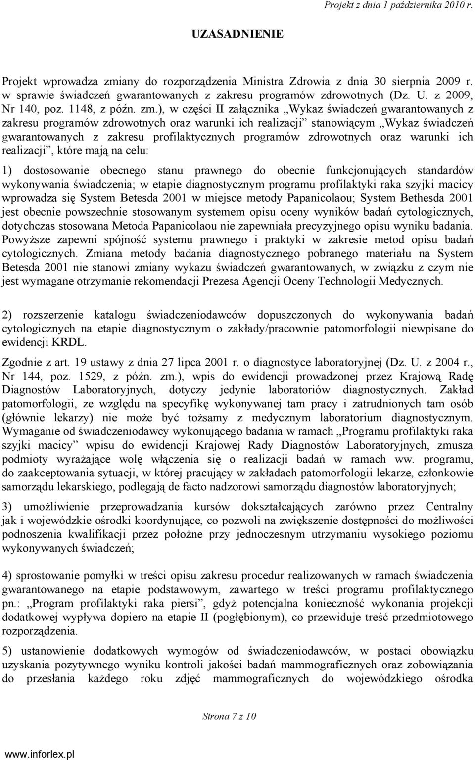 ), w części II załącznika Wykaz świadczeń gwarantowanych z zakresu programów zdrowotnych oraz warunki ich realizacji stanowiącym Wykaz świadczeń gwarantowanych z zakresu profilaktycznych programów