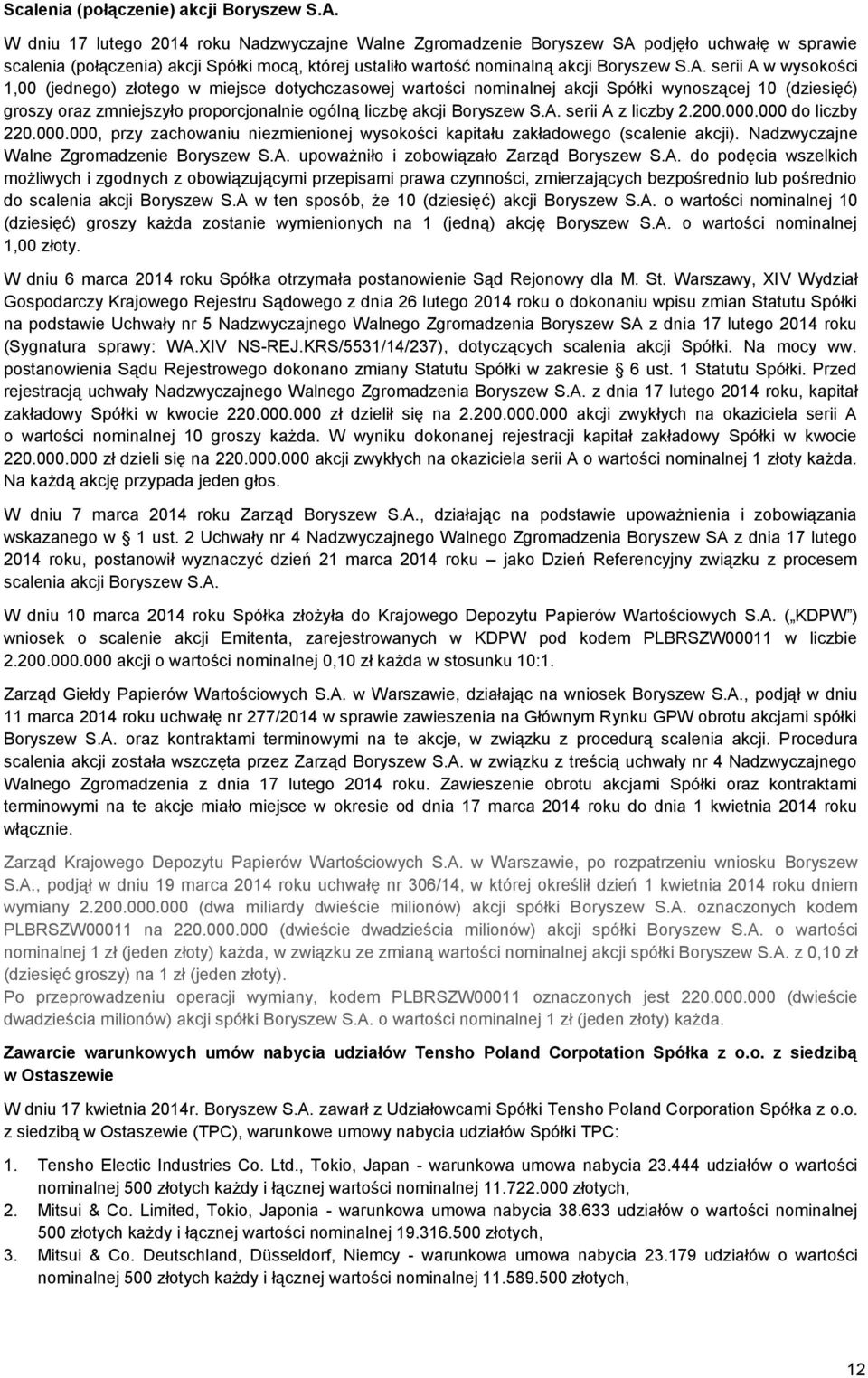 podjęło uchwałę w sprawie scalenia (połączenia) akcji Spółki mocą, której ustaliło wartość nominalną akcji Boryszew S.A.