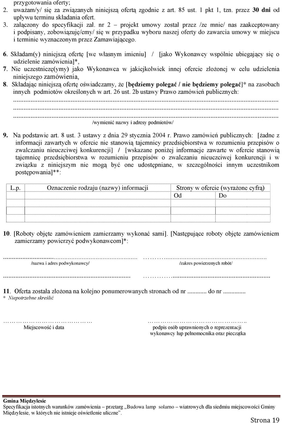 6. Składam(y) niniejszą ofertę [we własnym imieniu] / [jako Wykonawcy wspólnie ubiegający się o udzielenie zamówienia]*, 7.
