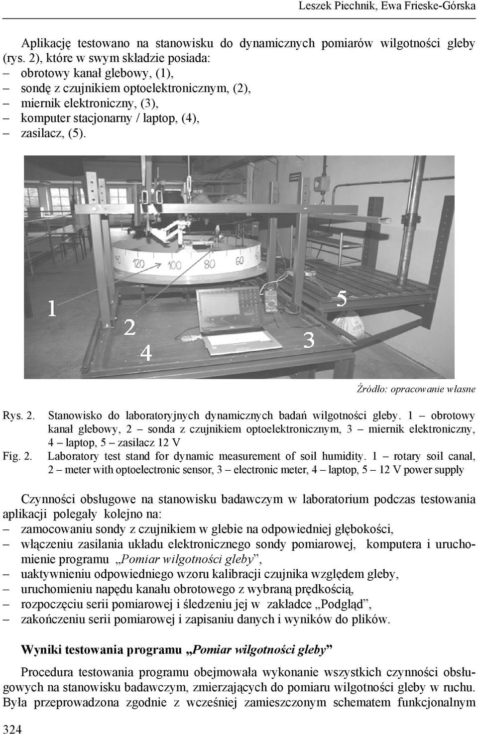 Stanowisko do laboratoryjnych dynamicznych badań wilgotności gleby. 1 obrotowy kanał glebowy, 2 sonda z czujnikiem optoelektronicznym, 3 miernik elektroniczny, 4 laptop, 5 zasilacz 12 V Fig. 2. Laboratory test stand for dynamic measurement of soil humidity.